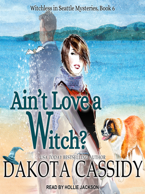 Title details for Ain't Love a Witch? by Dakota Cassidy - Available